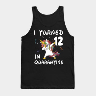 I Turned 12 In Quarantine Tank Top